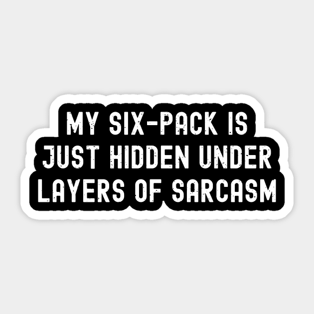 My six-pack is just hidden under layers of sarcasm Sticker by trendynoize